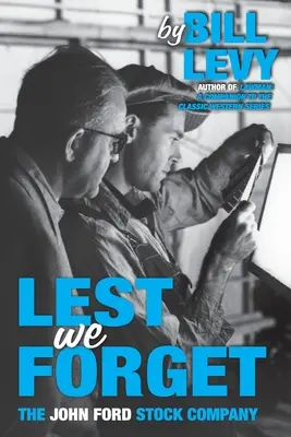 N'oublions pas : La John Ford Stock Company - Lest We Forget: The John Ford Stock Company