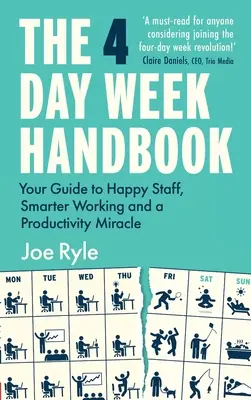 Le manuel de la semaine de 4 jours : Votre guide pour un personnel heureux, un travail plus intelligent et un miracle de productivité - The 4 Day Week Handbook: Your Guide to Happy Staff, Smarter Working and a Productivity Miracle
