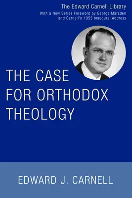 Arguments en faveur de la théologie orthodoxe - The Case for Orthodox Theology