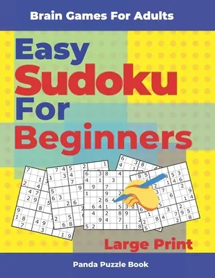 Brain Games For Adults - Easy Sudoku For Beginners Large Print : Jeux de logique pour adultes - Brain Games For Adults - Easy Sudoku For Beginners Large Print: Logic Games Adults