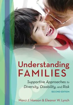 Comprendre les familles : Approches de soutien à la diversité, au handicap et au risque - Understanding Families: Supportive Approaches to Diversity, Disability, and Risk