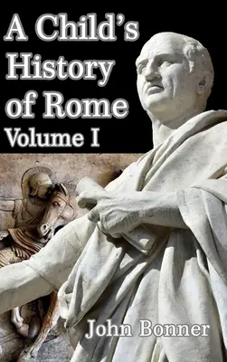 Histoire de Rome pour les enfants - Volume I - A Child's History of Rome Volume I