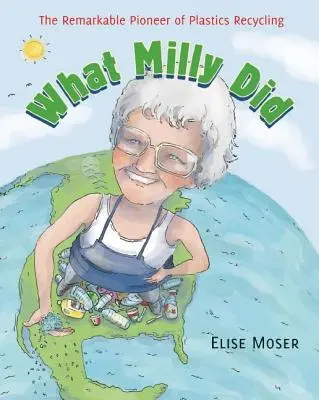 Ce qu'a fait Milly : La remarquable pionnière du recyclage des plastiques - What Milly Did: The Remarkable Pioneer of Plastics Recycling