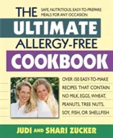 Le livre de cuisine ultime sans allergie : Plus de 150 recettes faciles à réaliser sans lait, œufs, blé, arachides, noix, soja, poissons ou crustacés. - The Ultimate Allergy-Free Cookbook: Over 150 Easy-To-Make Recipes That Contain No Milk, Eggs, Wheat, Peanuts, Tree Nuts, Soy, Fish, or Shellfish