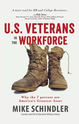 Les vétérans américains sur le marché du travail : Pourquoi les 7 % sont les meilleurs atouts de l'Amérique - U.S. Veterans in the Workforce: Why the 7 Percent Are America's Greatest Assets