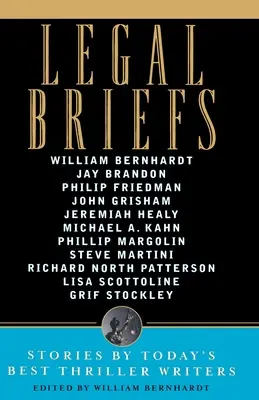 Legal Briefs : Histoires courtes des meilleurs auteurs de thrillers d'aujourd'hui - Legal Briefs: Short Stories by Today's Best Thriller Writers