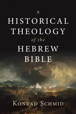 Une théologie historique de la Bible hébraïque - A Historical Theology of the Hebrew Bible