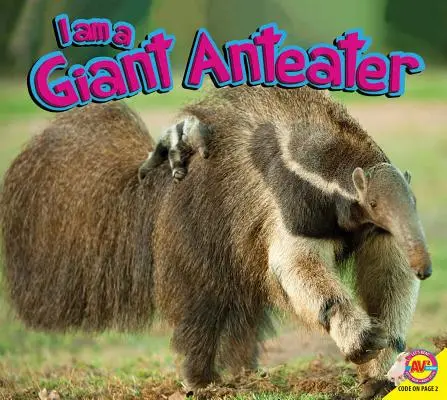 Je suis un fourmilier géant - I Am a Giant Anteater