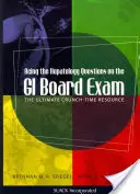 Les questions d'hépatologie de l'examen du conseil d'administration de l'Institut de gastroentérologie : L'ultime ressource en temps de crise - Acing the Hepatology Questions on the GI Board Exam: The Ultimate Crunch-Time Resource