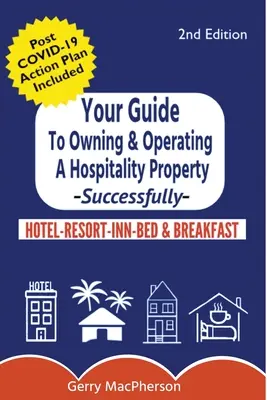 Votre guide complet pour posséder et exploiter une propriété hôtelière - avec succès - Your Full Guide to Owning & Operating a Hospitality Property - Successfully