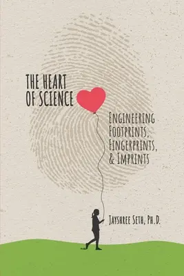 Le cœur de la science : L'ingénierie des empreintes de pas, des empreintes digitales et des empreintes digitales, publié - The Heart of Science: Engineering Footprints, Fingerprints, & Imprints, published