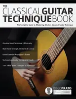 Le livre de technique de la guitare classique - The Classical Guitar Technique Book