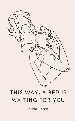 par ici, un lit vous attend - this way, a bed is waiting for you