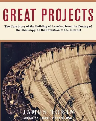 Les grands projets : L'histoire épique de l'édification de l'Amérique, de l'âge de la pierre à l'âge de la pierre. - Great Projects: The Epic Story of the Building of America, from Th