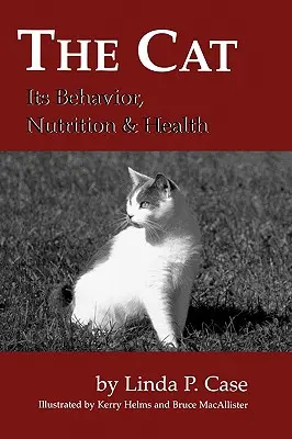 Le chat : son comportement, son alimentation et sa santé - The Cat: Its Behavior, Nutrition and Health