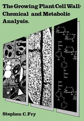 La paroi cellulaire des plantes en croissance : Analyse chimique et métabolique - The Growing Plant Cell Wall: Chemical and Metabolic Analysis