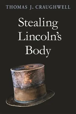 Voler le corps de Lincoln - Stealing Lincoln's Body