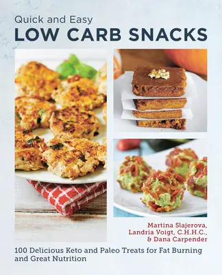 Collations rapides et faciles à faible teneur en glucides : 75 délicieuses gâteries keto et paléo pour brûler les graisses et bien se nourrir - Quick and Easy Low Carb Snacks: 75 Delicious Keto and Paleo Treats for Fat Burning and Great Nutrition