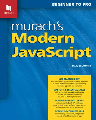 Murach's Modern JavaScript : Du débutant au professionnel - Murach's Modern JavaScript: Beginner to Pro