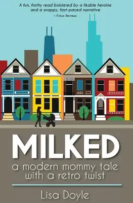 Milked : Un conte de maman moderne avec une touche rétro - Milked: A Modern Mommy Tale with a Retro Twist