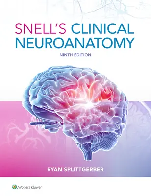 Neuroanatomie clinique de Snell - Snell's Clinical Neuroanatomy
