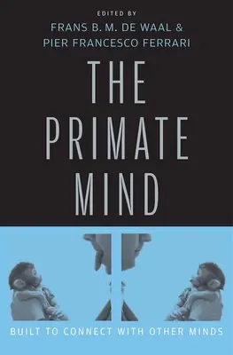 L'esprit des primates : construit pour se connecter à d'autres esprits - Primate Mind: Built to Connect with Other Minds