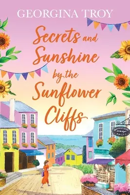 Secrets et soleil au bord des falaises de tournesol - Secrets and Sunshine by the Sunflower Cliffs
