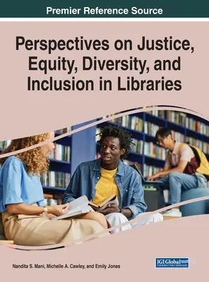 Perspectives sur la justice, l'équité, la diversité et l'inclusion dans les bibliothèques - Perspectives on Justice, Equity, Diversity, and Inclusion in Libraries