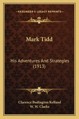 Mark Tidd : ses aventures et ses stratégies - Mark Tidd: His Adventures And Strategies