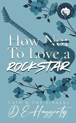 How to Love a Rockstar : une comédie romantique où les opposés s'attirent, les ennemis deviennent amants, une petite ville, une rockstar... - How to Love a Rockstar: an opposites attract, enemies to lovers, small town, rockstar romantic comedy