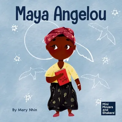 Maya Angelou : Un livre pour enfants sur l'inspiration avec un arc-en-ciel de mots - Maya Angelou: A Kid's Book About Inspiring with a Rainbow of Words