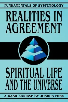 Réalités en accord : La vie spirituelle et l'univers - Realities in Agreement: Spiritual Life and The Universe