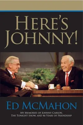 Voici Johnny ! Mes souvenirs de Johnny Carson, du Tonight Show et de 46 ans d'amitié - Here's Johnny!: My Memories of Johnny Carson, the Tonight Show, and 46 Years of Friendship
