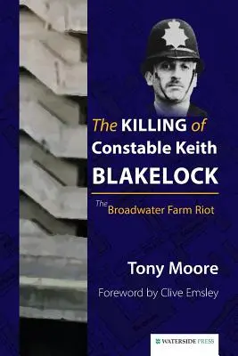 L'assassinat de l'agent Keith Blakelock : L'émeute de Broadwater Farm - The Killing of Constable Keith Blakelock: The Broadwater Farm Riot