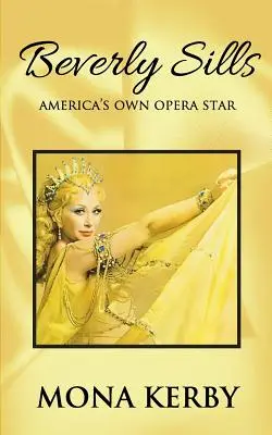 Beverly Sills : La star américaine de l'opéra - Beverly Sills: America's Own Opera Star