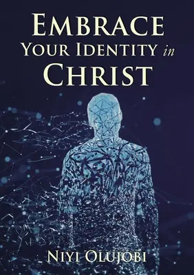 Embrasser son identité dans le Christ - Embrace Your Identity in Christ