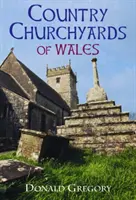 Les cimetières du Pays de Galles - Country Churchyards of Wales