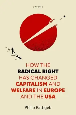 Comment la droite radicale a modifié le capitalisme et la protection sociale en Europe et aux États-Unis - How the Radical Right Has Changed Capitalism and Welfare in Europe and the USA