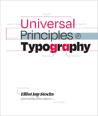 Principes universels de la typographie : 100 concepts clés pour le choix et l'utilisation des caractères - Universal Principles of Typography: 100 Key Concepts for Choosing and Using Type