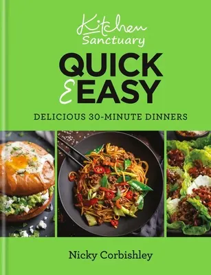 Kitchen Sanctuary Quick & Easy : Délicieux dîners en 30 minutes - Kitchen Sanctuary Quick & Easy: Delicious 30-Minute Dinners