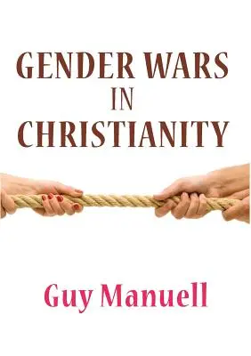 La guerre des sexes dans le christianisme - Gender Wars in Christianity