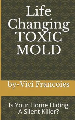 Les moisissures toxiques qui changent la vie : votre maison cache-t-elle un tueur silencieux&nbsp;? - Life Changing TOXIC MOLD: Is Your Home Hiding A Silent Killer?