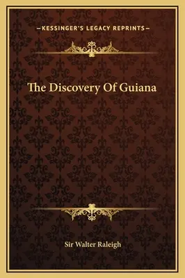 La découverte de la Guyane - The Discovery Of Guiana