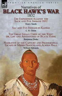 Récits de la guerre de Black Hawk, 1832 - Narratives of Black Hawk's War, 1832