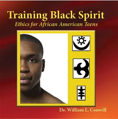 Formation de l'esprit noir : L'éthique pour les adolescents afro-américains - Training Black Spirit: Ethics for African American Teens