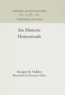 Six propriétés historiques - Six Historic Homesteads