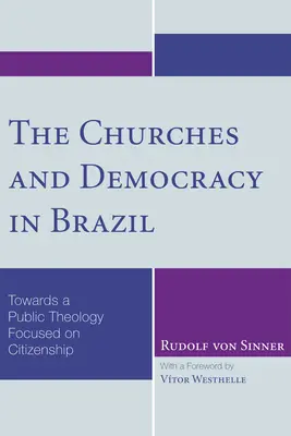 Les Églises et la démocratie au Brésil : Vers une théologie publique centrée sur la citoyenneté - The Churches and Democracy in Brazil: Towards a Public Theology Focused on Citizenship