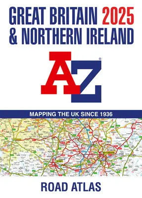 Atlas routier A-Z de la Grande-Bretagne et de l'Irlande du Nord 2025 - Great Britain & Northern Ireland A-Z Road Atlas 2025