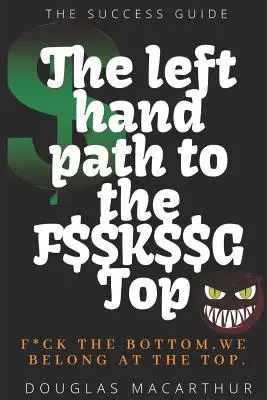 Le chemin de la main gauche vers le F$$k$$g Top - The Left Hand Path to the F$$k$$g Top