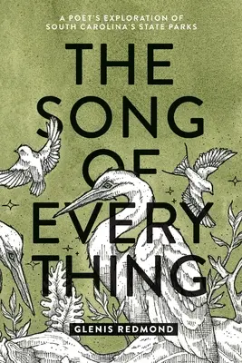 Le chant de tout : l'exploration par un poète des parcs d'État de Caroline du Sud - The Song of Everything: A Poet's Exploration of South Carolina's State Parks